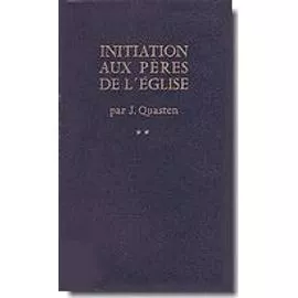 Initiation aux Pres de l'Eglise : Tome 2