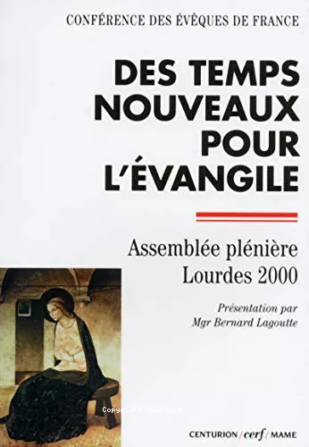 Des Temps nouveaux pour l'Evangile : Assemble plnire des vques de France. Lourdes (4-10 novembre 2000)