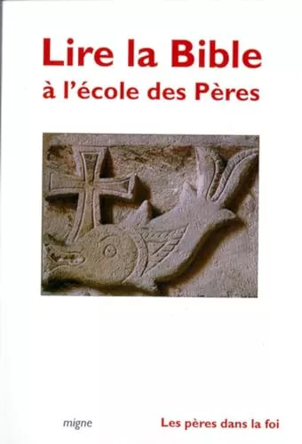 Lire la Bible  l'cole des Pres: de Justin martyr  saint Bonaventure