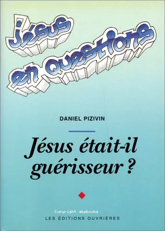 Jsus tait-il gurisseur ?