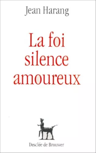 La foi, silence amoureux