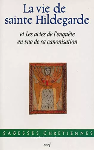 La Vie de sainte Hildegarde et les Actes de l'enqute en vue de sa canonisation