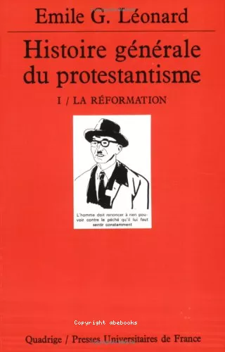 Histoire gnrale du Protestantisme. 1 - La rformation