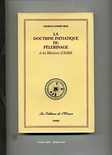 La Doctrine initiatique du plerinage  la maison d'Allh