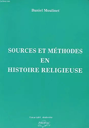 Sources et mthodes en histoire religieuse