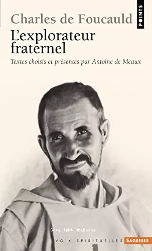 Charles de Foucauld, l'explorateur fraternel