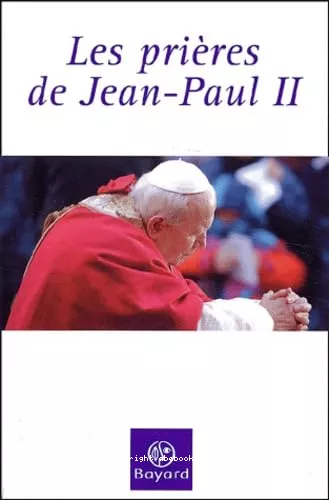 Les prires de Jean-Paul II