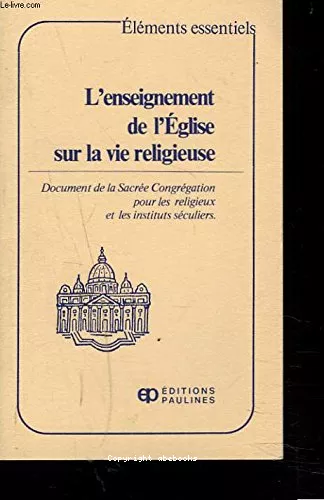 L'enseignement de l'Eglise sur la vie religieuse