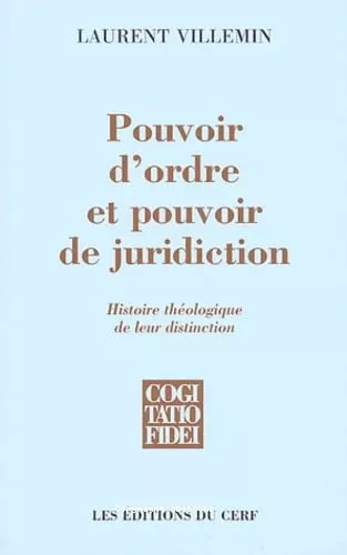 Pouvoir d'ordre et pouvoir de juridiction: histoire thologique de leur distinction