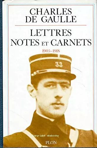 Lettres, Notes et Carnets 1905-1918 (tome 1)