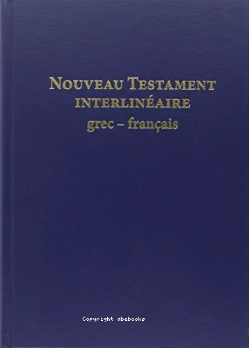 Nouveau Testament interlinaire grec-franais