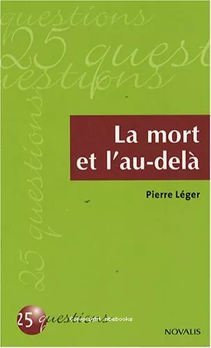 La Mort et l'au-del : 25 questions