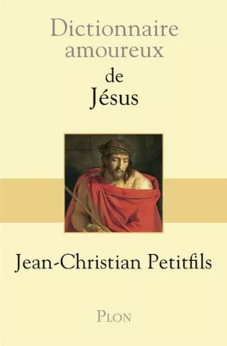 Dictionnaire amoureux de Jsus