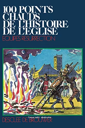 100 points chauds de l'Histoire de l'Eglise