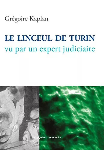 Le linceul de Turin vu par un expert judiciaire