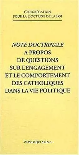 Note doctrinale  propos de questions sur l'engagement et le comportement des catholiques dans la vie politique