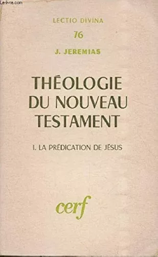 Thologie du Nouveau Testament. 1 - La Prdication de Jsus