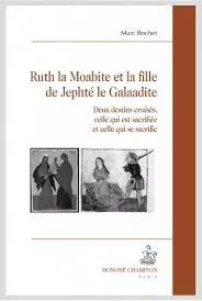 Ruth la Moabite et la fille de Jepht le Galaadite