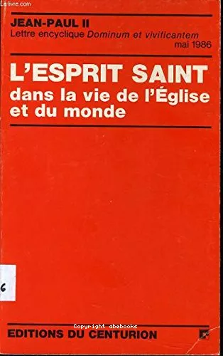 L'Esprit Saint dans la vie de l'Eglise et du Monde