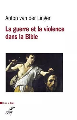 La Guerre et la violence dans la Bible