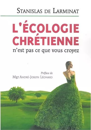 L' cologie chrtienne n'est pas ce que vous croyez