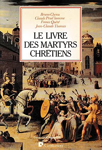 Le Livre des martyrs chrtiens