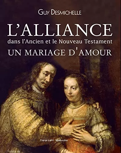 L' Alliance dans l'Ancien et le Nouveau Testament