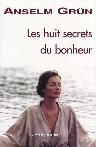 Les huit secrets du bonheur