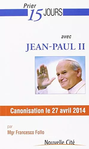 Prier 15 jours avec Jean-Paul II