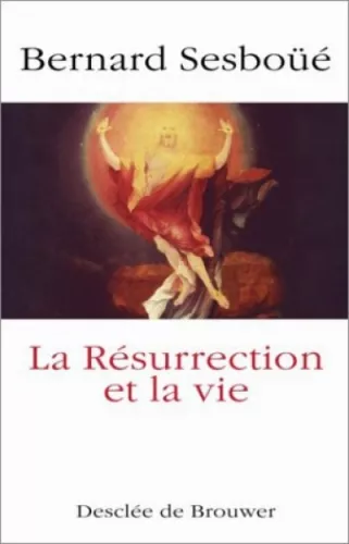 La rsurrection et la vie