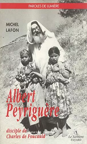 Albert Peyrigure, disciple de Charles de Foucauld