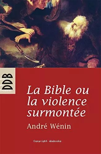 La Bible ou la violence surmonte