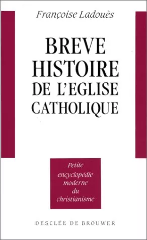 Brve histoire de l'Eglise catholique