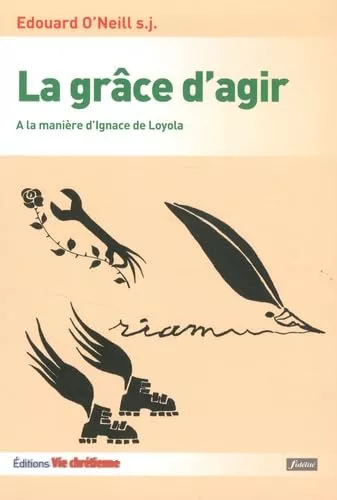 La grace d'agir a la maniere d'ignace de loyola