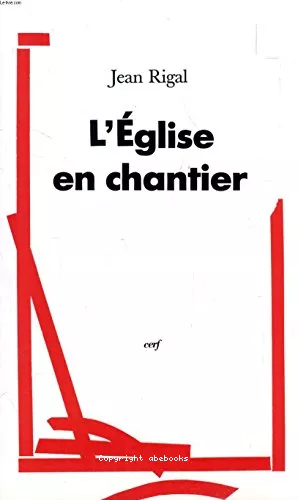 L'Eglise en chantier