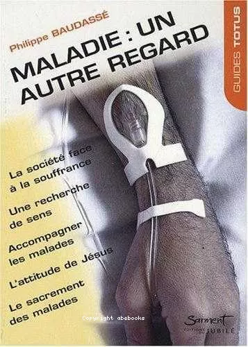 Maladie : Un autre regard