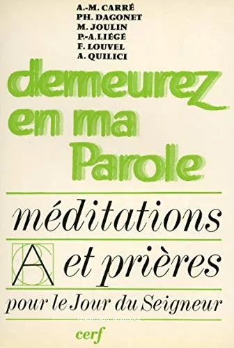 Demeurez en ma parole : Mditations et prires pour le jour du Seigneur : Anne A