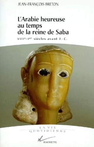 L'Arabie heureuse au temps de la reine de Saba