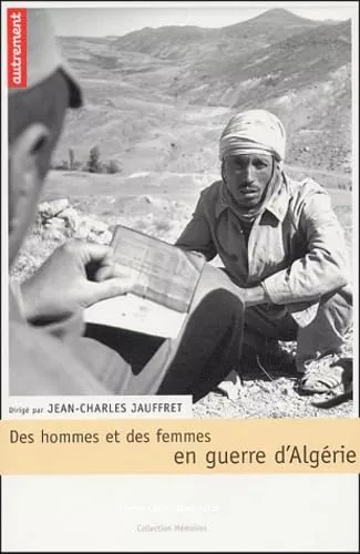 Des hommes et des femmes en guerre d'Algrie