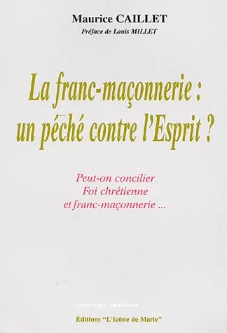 La franc-maonnerie : un pch contre l'Esprit ?