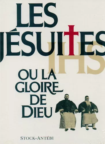 Les Jsuites ou la Gloire de Dieu