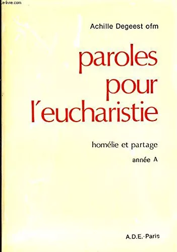 Paroles pour l'eucharistie : Homlie et partage anne A