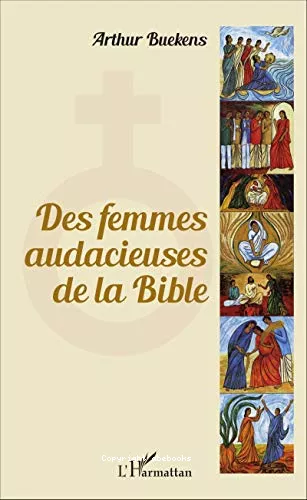 Des femmes audacieuses de la Bible