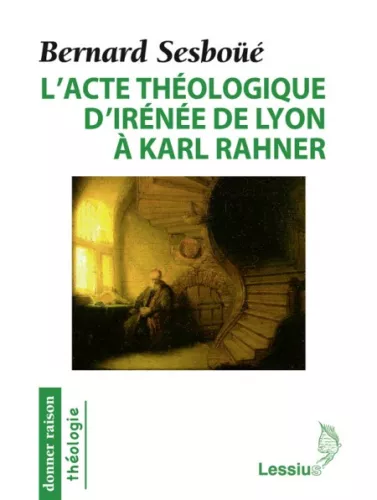 L'acte thologique d'Irne de Lyon  Karl Rahner