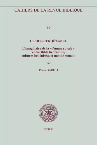 Cahiers de la Revue biblique, 90 - Le dossier Jzabel