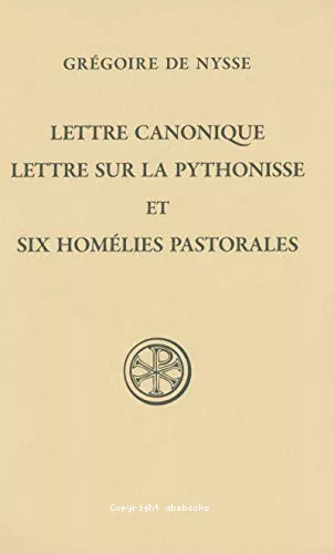 Lettre canonique ; Lettre sur la pythonisse ; et six homlies pastorales