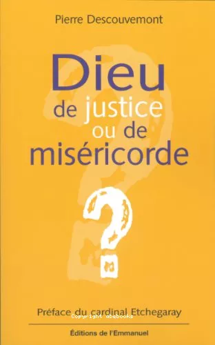 Dieu de justice ou de misricorde ?