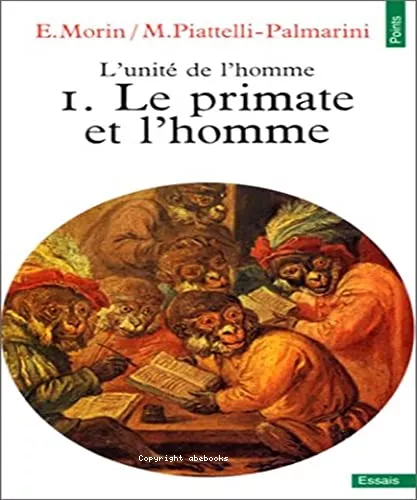 L'unit de l'homme. 1. Le primate et l'homme