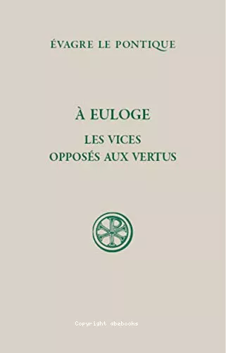 A Euloge ; Les vices opposs aux vertus