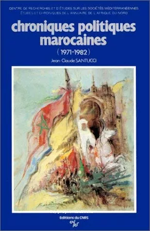 Chroniques politiques marocaines, 1971-1982